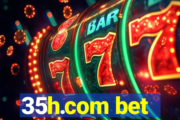 35h.com bet